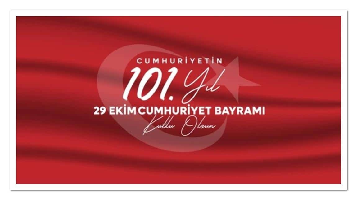 Cumhuriyetimizin 101.Yılı Kutlu Olsun